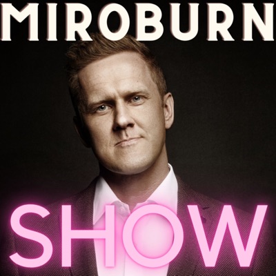 MiroBurn Show MiroBurn Show
