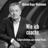 DER Coaching-Podcast von Roland Kopp-Wichmann