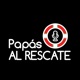 Papás AL RESCATE