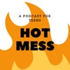 Hot Mess : A Show for Teens artwork