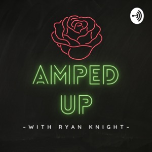 Amped Up with Ryan Knight