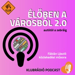 Élőben a városból 2.0 - Autótól a Zebráig (2024. november 20., szerda 13:00)