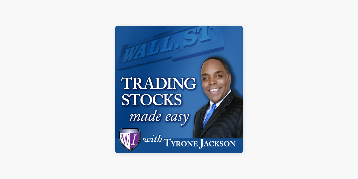 ‎Trading Stocks Made Easy with Tyrone Jackson on Apple Podcasts