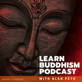 Learn Buddhism with Alan Peto - Alan Peto