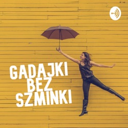 GADAJKI BEZ SZMINKI