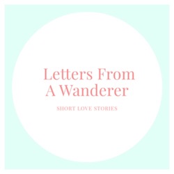 Letters From A Wanderer