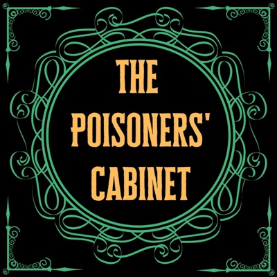 The Poisoners' Cabinet The Poisoners' Cabinet