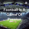 Football Is A Game Of Passion artwork