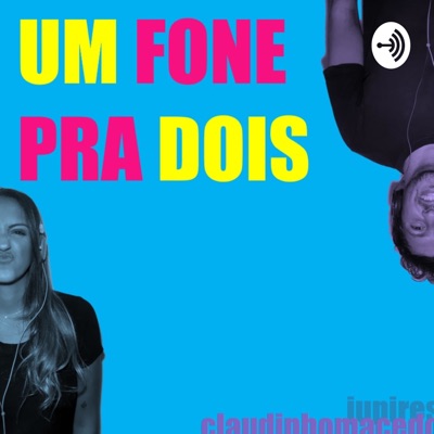 Um Fone pra Dois Um Fone pra Dois