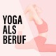 (#179) Über ein lokales Yogabusiness, Retreats und den Gründungszuschusss mit YBB Teilnehmerin Mareike Berkemeier