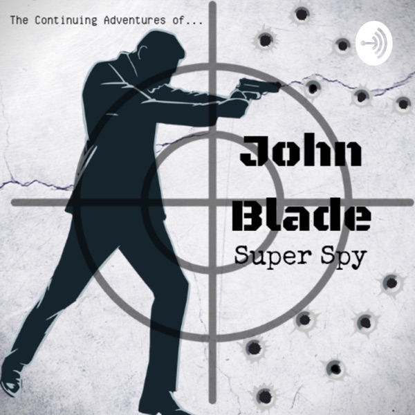 The Continuing Adventures of John Blade: Super Spy Artwork
