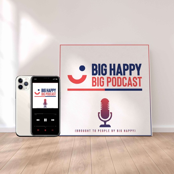 Big Happy Big Podcast Artwork