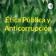 Ética Publica y Anticorrupción 