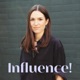 Influence! Der Podcast für Influencer Marketing