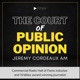 The Court of Public Opinion with Jeremy Cordeaux AM