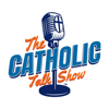 The Catholic Talk Show - Ryan Scheel, Ryan DellaCrosse, and Fr. Richard Pagano