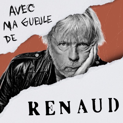 Avec ma gueule de Renaud