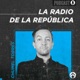 La Radio de la República con Chumel Torres
