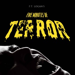P.T. Logan's Five Minutes of Terror