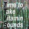 Time to Take Vitamin Sounds artwork