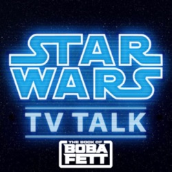 The Book of Boba Fett TV Talk - Star Wars TV Talk