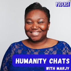 Humanity Chats with Marjy