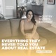 Everything They Never Told You About Real Estate