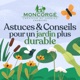 Astuces & Conseils pour un jardin plus durable