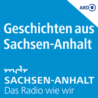 Geschichten aus Sachsen-Anhalt podcast