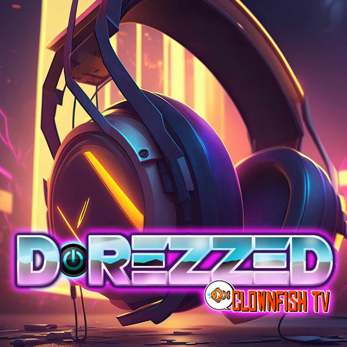 D/REZZED: A Clownfish TV Podcast – Podcast – Podtail