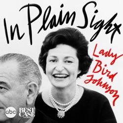 In Plain Sight: Lady Bird Johnson