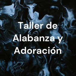 Taller de Alabanza y Adoración