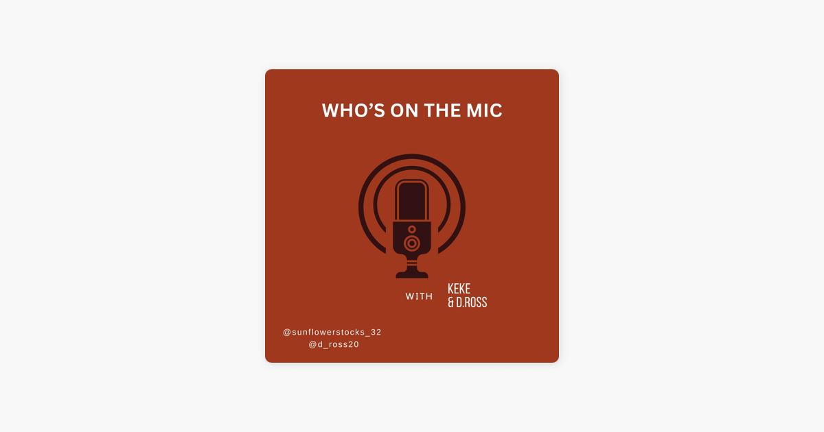 ‎Who's On The Mic on Apple Podcasts