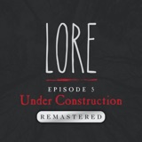 REMASTERED – Episode 5: Under Construction