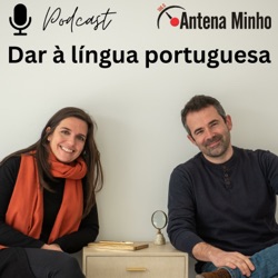 Antena Minho - Dar à lingua portuguesa