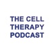 The Cell Therapy Podcast