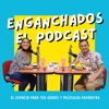Enganchados: El Podcast