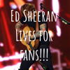 Ed Sheeran Lives for fans!!! - Luis Flores