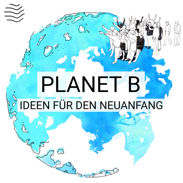 Planet B | Ideen für den Neuanfang