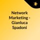 Network Marketing - Gianluca Spadoni