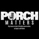 Porch Matters