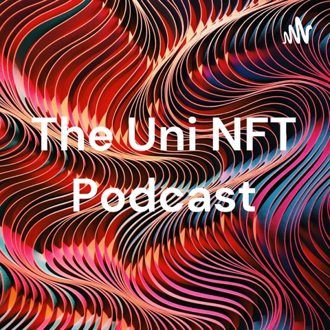 The Uni NFT Podcast