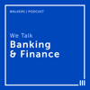 We Talk Banking & Finance - Walkers