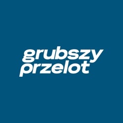 GRUBSZY PRZELOT Podcast