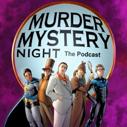 Murder Mystery Night: THE PODCAST!!!