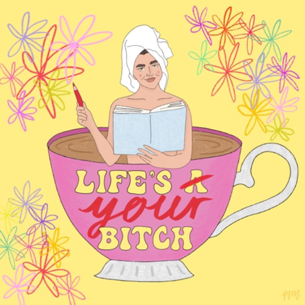 Life's Your Bitch