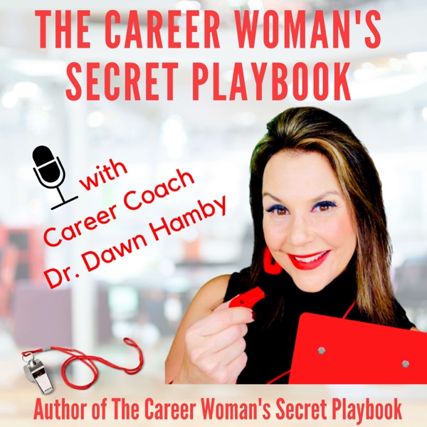 The Career Woman's Secret Playbook - with Dr. Dawn Hamby Artwork