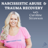 The Narcissistic Abuse & Trauma Recovery Podcast - Caroline Strawson
