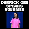 Derrick Gee Speaks Volumes - Derrick Gee