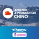 Aprende a pronunciar chino con Hanyu